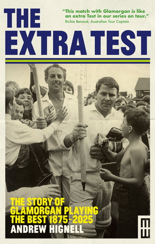 The Extra Test:  The story of Glamorgan playing the best: 1875 – 2025 (Hardback)