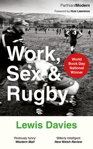 Work, Sex & Rugby