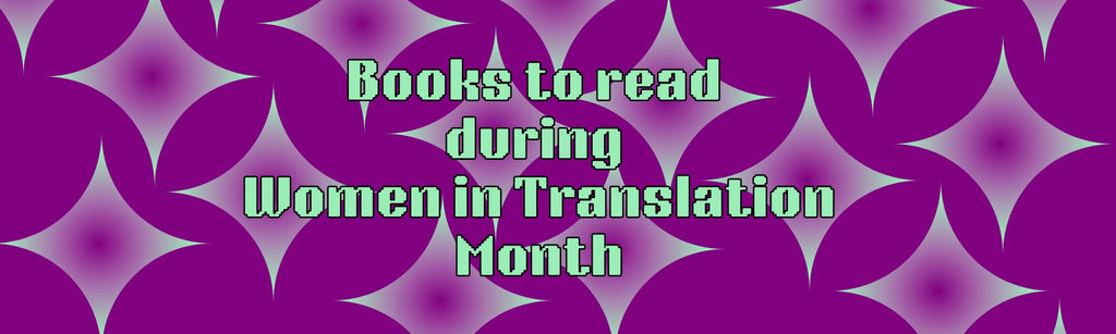 Books to read during Women in Translation Month